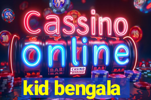 kid bengala